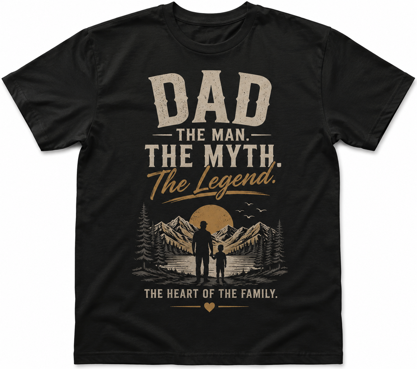Dad: The Man. The Myth. The Legend.™